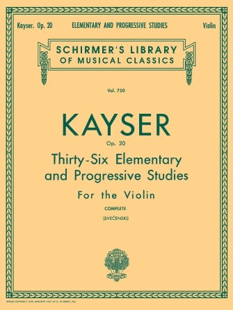 Heinrich Ernst Kayser: 36 Elementary And Progressive Studies, Complete, Op. 20