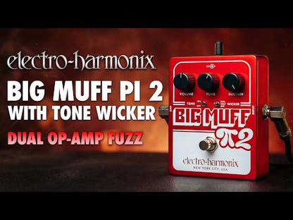 Electro-Harmonix Big Muff Pi 2 w/Tone Wicker